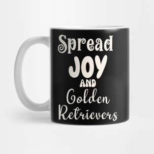 Spread Joy and Golden Retrievers Mug